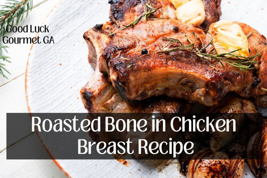 Roasted Bone in Chicken Breast Recipe